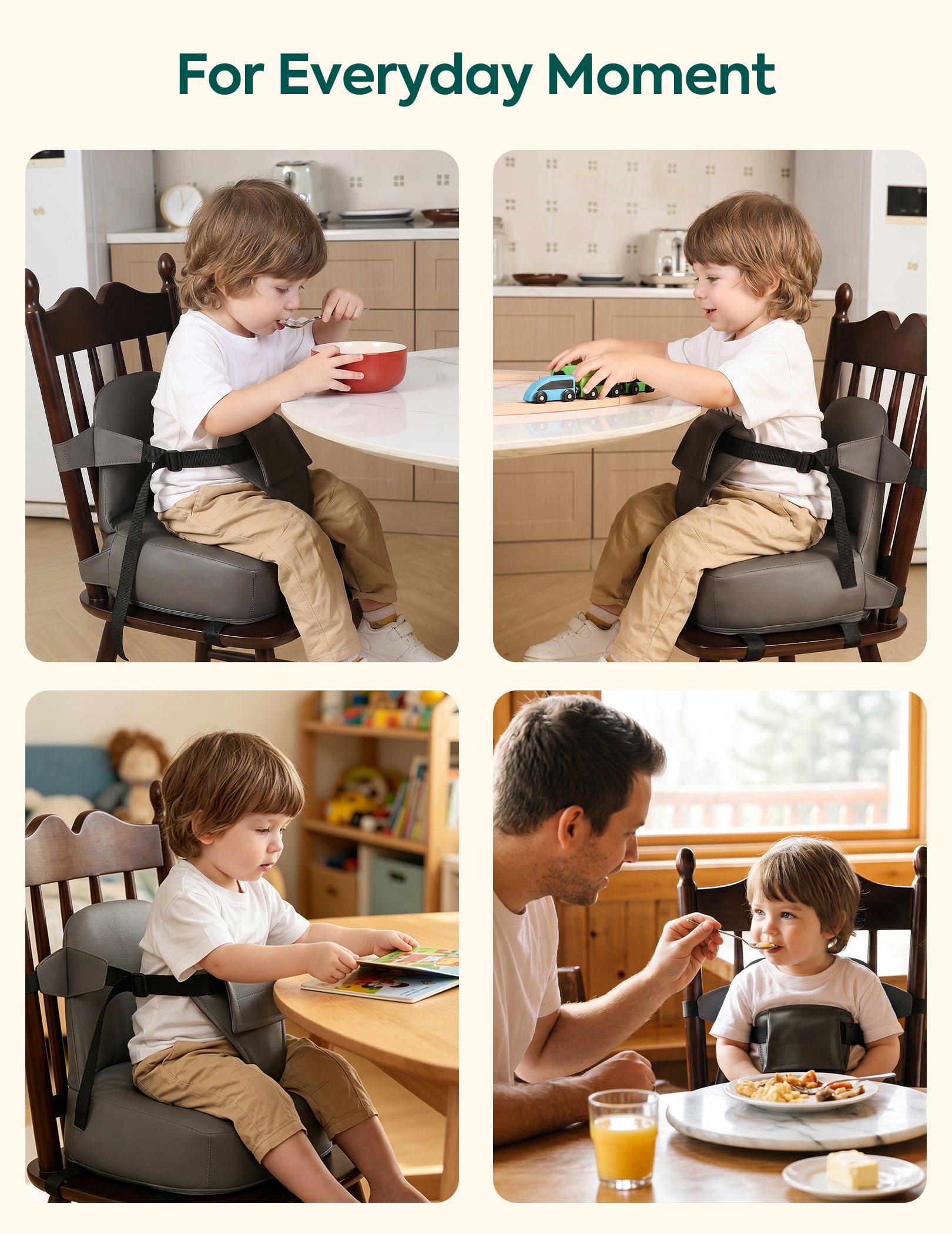 A four-panel collage showing a child wearing a padded seat belt booster installed on a wooden chair, seated at a table in different home settings. The top text reads 'For Everyday Moment.